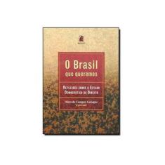 Imagem de O Brasil Que Queremos Reflexões Sobre O Estado Democrático De Direito - Capa Comum - 9788586480713