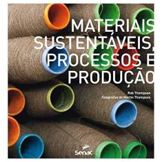 Imagem de Materiais Sustentáveis, Processos e Produção - Thompson, Rob - 9788539608423