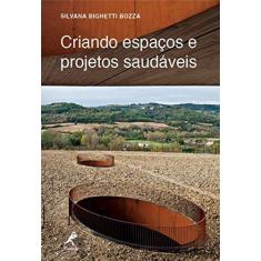 Imagem de Criando Espaços e Projetos Saudáveis - Bighetti Bozza, Silvana - 9788578682385