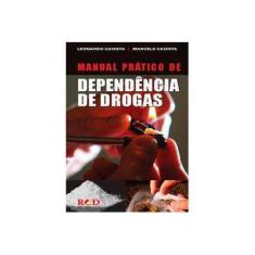 Imagem de Manual Prático de Dependência de Drogas - Caixeta, Leonardo; Caixeta, Marcelo - 9788569225003