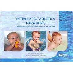 Imagem de Estimulação Aquática Para Bebês - Luciane De Paula Borges De Siqueira - 9788576555926