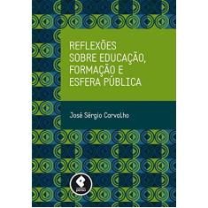 Imagem de Reflexões Sobre Educação, Formação e Esfera Pública - Carvalho,josé Sérgio - 9788565848008