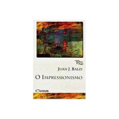 Imagem de O Impressionismo - Balzi, Juan Jose. - 9788588386679