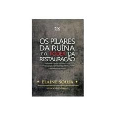 Imagem de Pilares da Ruína e o Poder da Restauração, Os - Elaine Sousa - 9788574594231