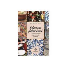 Imagem de Educação patrimonial e políticas públicas de preservação no Brasil - Tatiana Dantas Marchette - 9788559722284