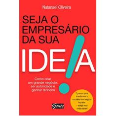 Imagem de Seja o Empresário da Sua Ideia - Capa Comum - 9788573129885