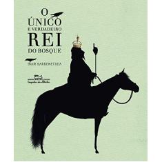 Imagem de O Único e Verdadeiro Rei do Bosque - Iban Barrenetxea - 9788574066677