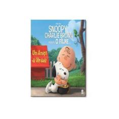 Imagem de Snoopy & Charlie Brown - Um Amigo de Verdade - Schulz, Charles M.; Tardivo, Thais - 9788582462959