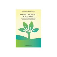 Imagem de Energia No Mundo e No Brasil - Energia e Mudança Climática Catastrófica - Alcoforado,fernando - 9788544402436