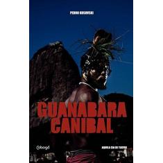 Imagem de Guanabara canibal - Pedro Kosovski - 9788555910401