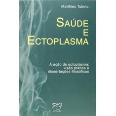 Imagem de Saúde e Ectoplasma - Matthieu Tubino - 9788563140005