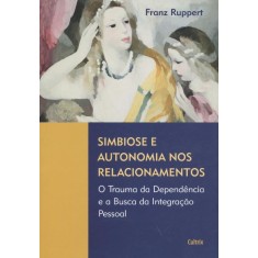 Imagem de Simbiose e Autonomia Nos Relacionamentos - Ruppert, Fraz - 9788531611780