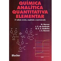 Imagem de Química Analítica Quantitativa Elementar - Baccan, Nivaldo; Outros; Andrade, João Carlos De - 9788521202967