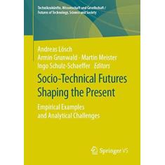 Imagem de Socio-Technical Futures Shaping the Present: Empirical Examples and Analytical Challenges