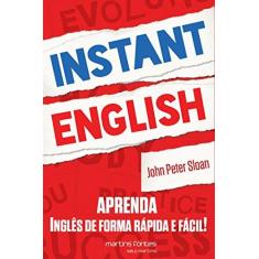 Imagem de Instant English - Aprenda Inglês de Forma Rápida e Fácil! - Sloan, John Peter - 9788580632422
