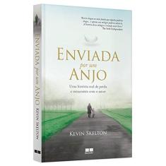 Imagem de Enviada Por Um Anjo - Kevin Skelton - 9788576849896
