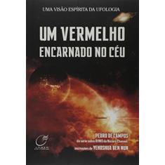 Imagem de Um Vermelho Encarnado no Céu - Pedro De Campos - 9788578131913