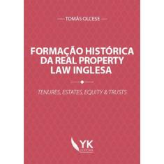 Imagem de Formação Histórica Da Real Property Law Inglesa - Tomás Olcese - 9788568215067