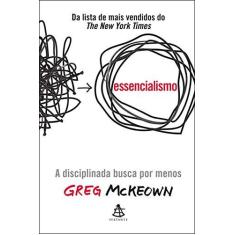 Imagem de Essencialismo - A Disciplinada Busca Por Menos - Mckeown, Greg - 9788543102146