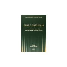 Imagem de Crime e Constituição - 3ª Ed. 2006 - Brochura - Streck, Lenio Luiz; Feldens, Luciano - 9788530924249