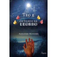 Imagem de Téo e Os Olhos de Leordo - Monsores, Alexandre - 9788565105330