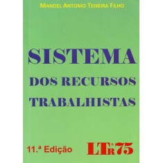 Imagem de Sistema Dos Recursos Trabalhistas - 11ª Ed. 2011 - Teixeira Filho, Manoel Antonio - 9788536116792