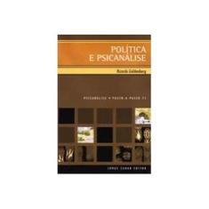 Imagem de Política e psicanálise - Ricardo Goldenberg - 9788571109490