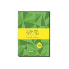 Imagem de Senai Mix Design. Direções Criativas. Primavera Verão 2015/16 - Capa Dura - 9788583930150