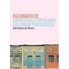 Imagem de Dicionário de Expressões Populares da Língua Portuguesa - Silveira, João Gomes Da - 9788578273040