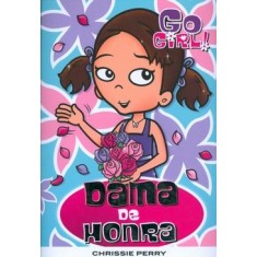 Imagem de Go Girl ! Dama de Honra - Perry, Chrissie - 9788576767329