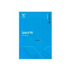 Imagem de O Golpe de 1964: Momentos Decisivos - Série História - Carlos Fico - 9788522514748
