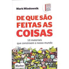 Imagem de Do Que São Feitas As Coisas - Miodownik, Mark - 9788521209652