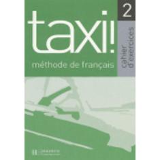 Imagem de Taxi: Niveau 2 Cahier D'Exercices - Anon - 9782011552389