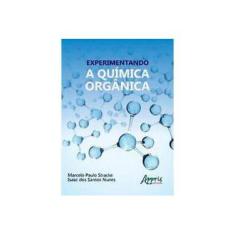 Imagem de Experimentando a Química Orgânica - Marcelo Paulo Stracke - 9788547307806