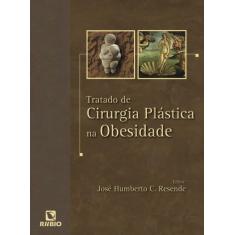 Imagem de Tratado de Cirurgia Plástica na Obesidade - Resende, José Humberto C. - 9788587600967