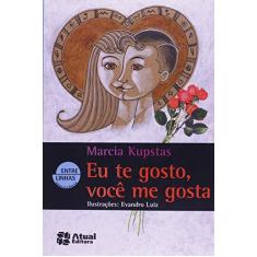 Imagem de Eu Te Gosto, Você Me Gosta - Col. Entre Linhas - Kupstas, Marcia - 9788535703153