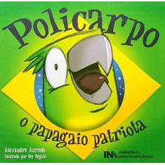 Imagem de Policarpo. O Papagaio Patriota - Coleção Rima Que Anima - Capa Comum - 9788599868751