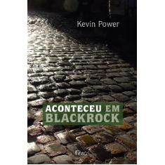 Imagem de Aconteceu em Blackrock - Power, Kevin - 9788532525208