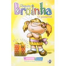Imagem de Chiquita Broinha - O Presente - Simões, Aparecida - 9788585696900
