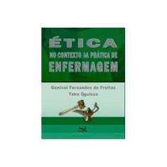 Imagem de Ética no Contexto da Prática de Enfermagem - Oguisso, Taka; Freitas, Genival Fernandes De - 9788599977422