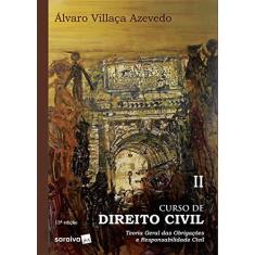 Imagem de Curso De Direito Civil: Teoria Geral Das Obrigações E Responsabilidade Civil: Volume 2 - Álvaro Villaça Azevedo - 9788553605361