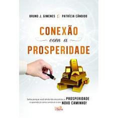 Imagem de Conexão Com A Prosperidade - Cândido, Patricia; J. Gimenes, Bruno - 9788564463219