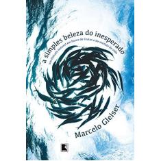 Imagem de A Simples Beleza do Inesperado - Gleiser, Marcelo; - 9788501108111