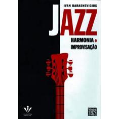 Imagem de Jazz - Harmonia e Improvisação - Barasnevicius, Ivan - 9788574072425