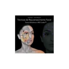 Imagem de Técnicas de Rejuvenescimento Facial. Toxina Botulínica e MD Codes - André Borba - 9788593156779