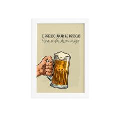 Imagem de Quadro Frase Amar como Cerveja Moldura  33x43cm