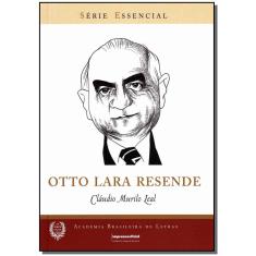 Imagem de Otto Lara Resende - Série Essencial - Academia Brasileira de Letras - Leal, Cláudio Murilo - 9788540100800
