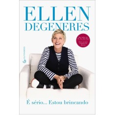Imagem de É Serio... Estou Brincando - Degeneres, Ellen - 9788565383639