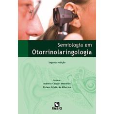 Imagem de Semiologia em Otorrinolaringologia - 2ª Ed. - Meirelles , Roberto Campos; Atherino, Ciríaco Cristóvão - 9788577710522