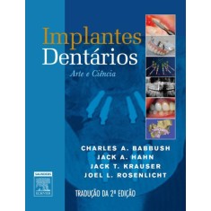 Imagem de Implantes Dentários - Arte e Ciência - 2ª Ed. - L. Rosenlicht, Joel; Babbush, Charles A. - 9788535244304